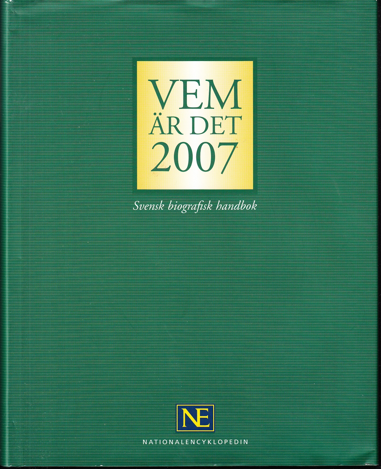 Vem är det 2007. Svensk biografisk handbok. [Utg. av] Nationalencyklopedin.