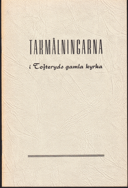 Takmålningarna i Tofteryds gamla kyrka. Rekonstruktion [= rubrik].