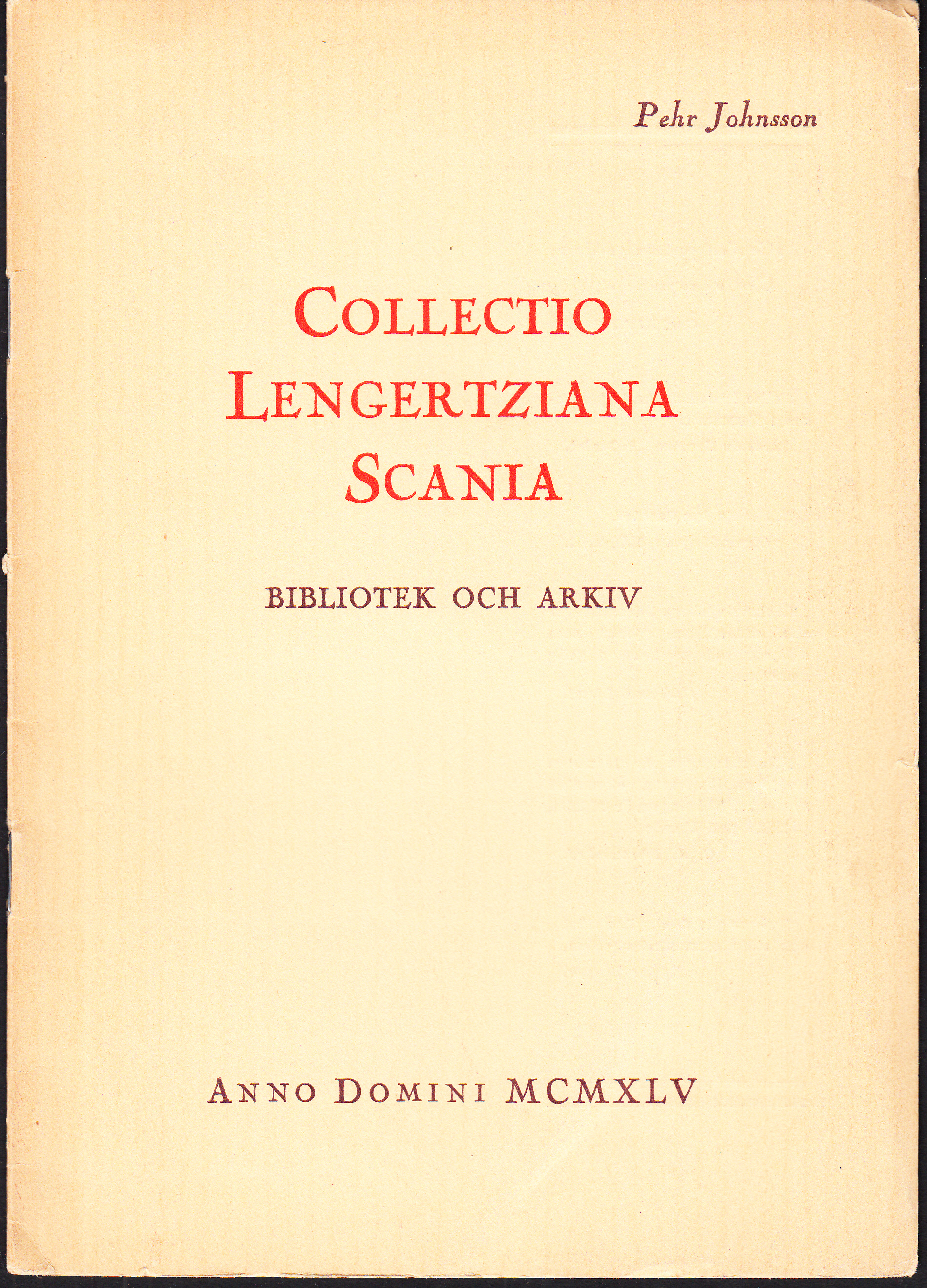 Collectio Lengertziana Scania. Bibliotek och arkiv. Hundra meter skånsk litteratur. [Utg. av] Bokförlaget Scania.