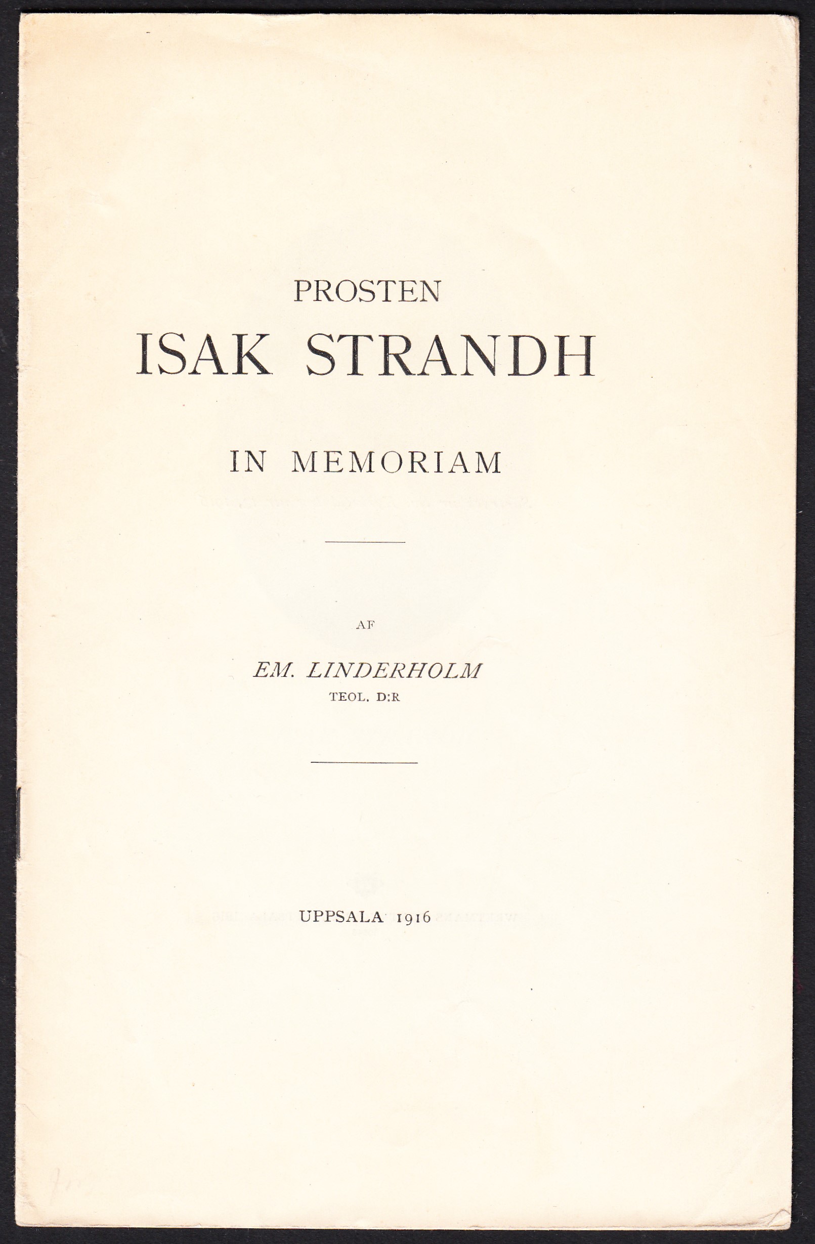 Prosten Isak Strandh in memoriam. Af Em. Linderholm ...