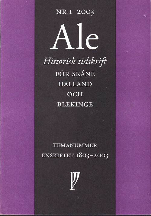 Ale. Nr 1-4 / 2003. Historisk tidskrift för Skåne, Halland och Blekinge. Utges av De skånska landskapens historiska och arkeologiska förening och Landsarkivet i Lund.