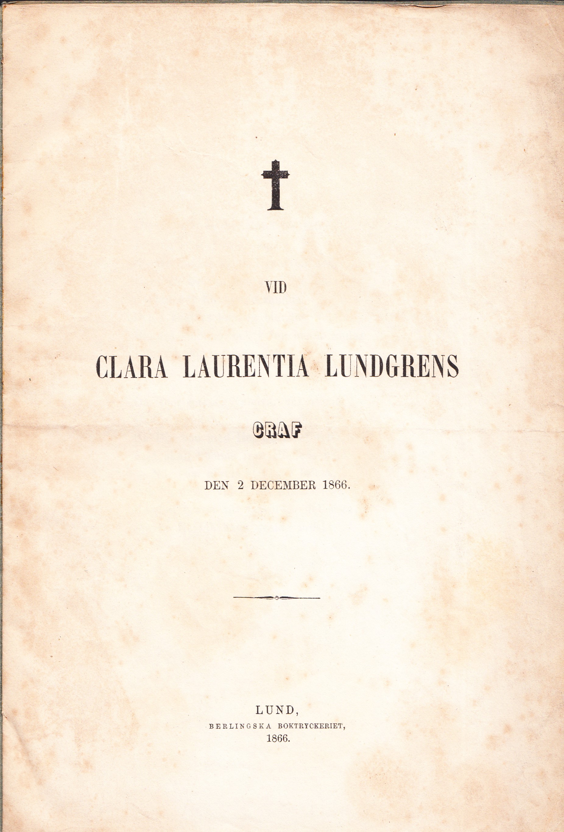 Vid Clara Laurentia Lundgrens graf den 2 december 1866.