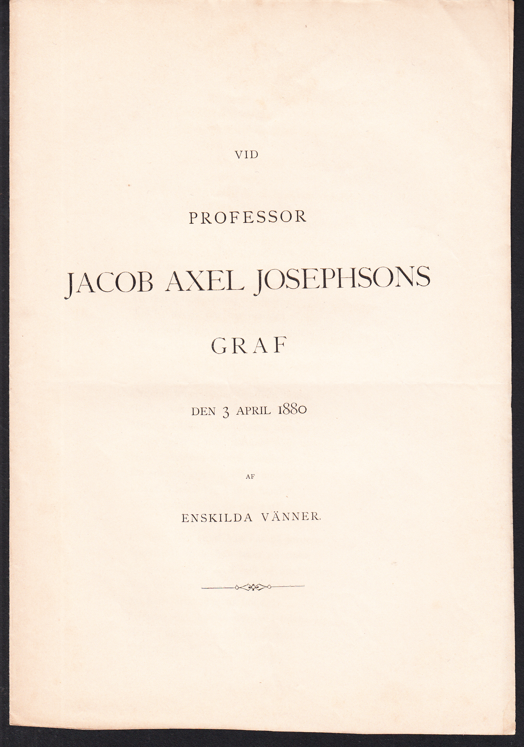 Vid professor Jacob Axel Josephsons graf den 3 april 1880 af enskilda vänner.