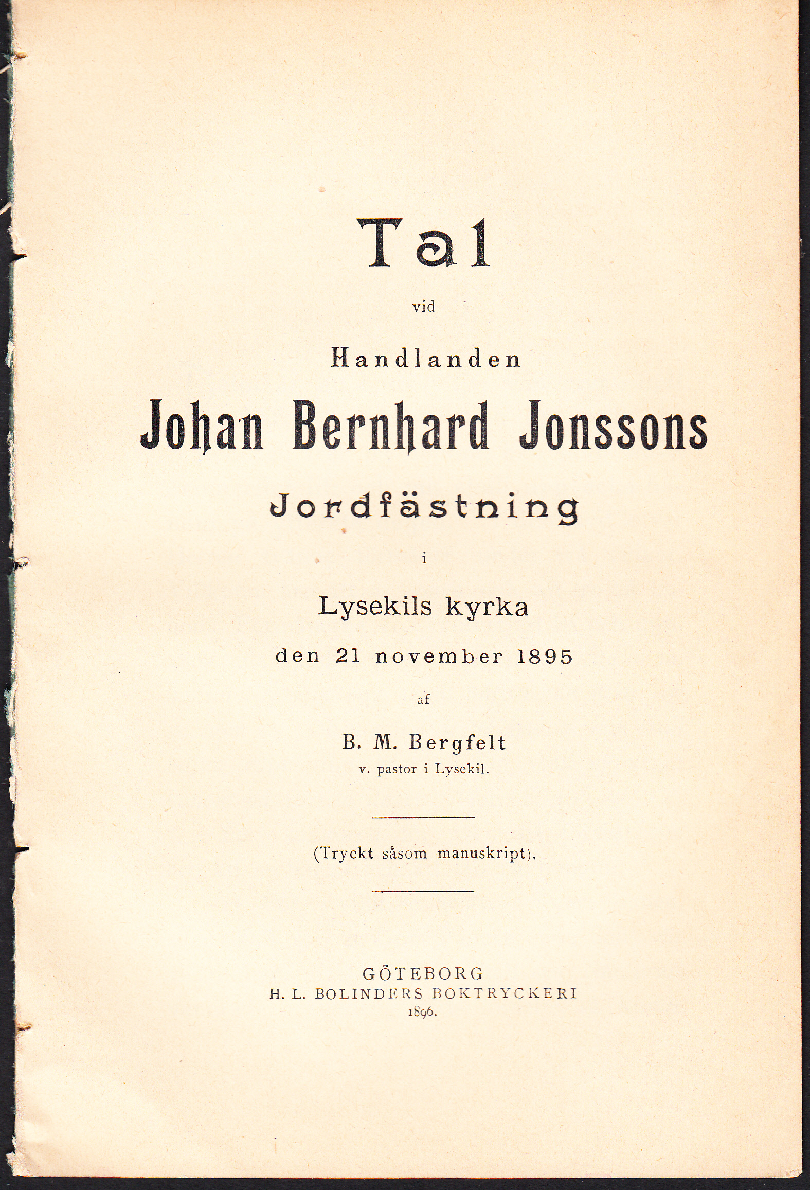 Tal vid handlanden Johan Bernhard Jonssons jordfästning i Lysekils kyrka den 21 november 1895 af B.M. Bergfelt ... (Tryckt såsom manuskript).