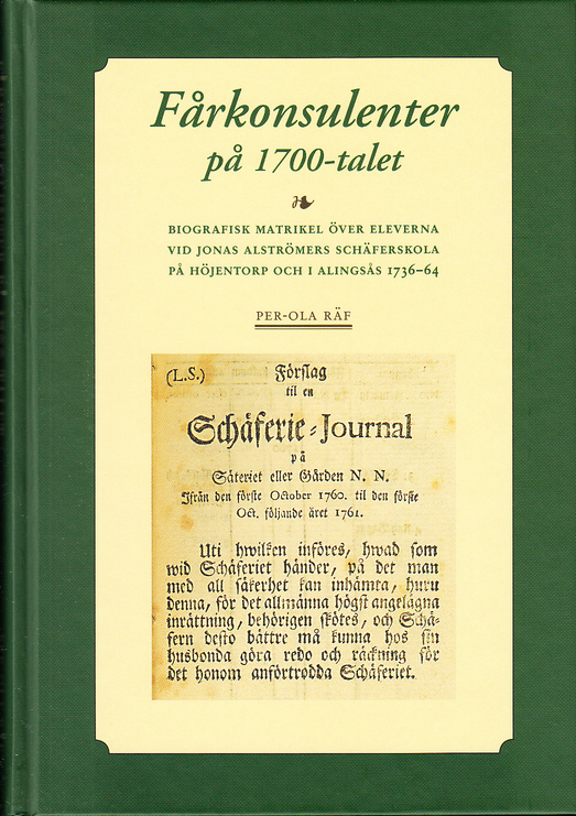 Fårkonsulenter på 1700-talet. Biografisk matrikel över elever vid Jonas Alströmers schäferskola på Höjentorp och i Alingsås 1736-64. [Utg. av] Kungl. Skogs- och Lantbruksakademien.