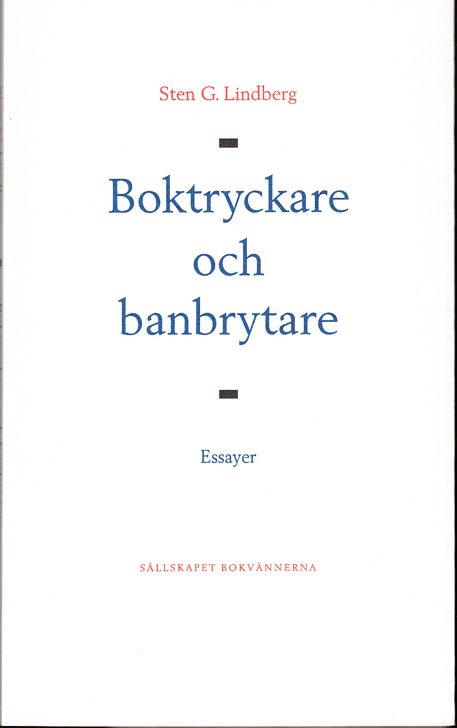 Boktryckare och banbrytare. Essayer. [Utg. av] Sällskapet Bokvännerna.