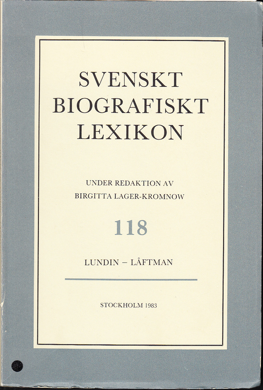 Svenskt Biografiskt Lexikon. Häfte 118 [=Band 24] Lundin - Låftman. Under redaktion av Birgitta Lager-Kromnow.
