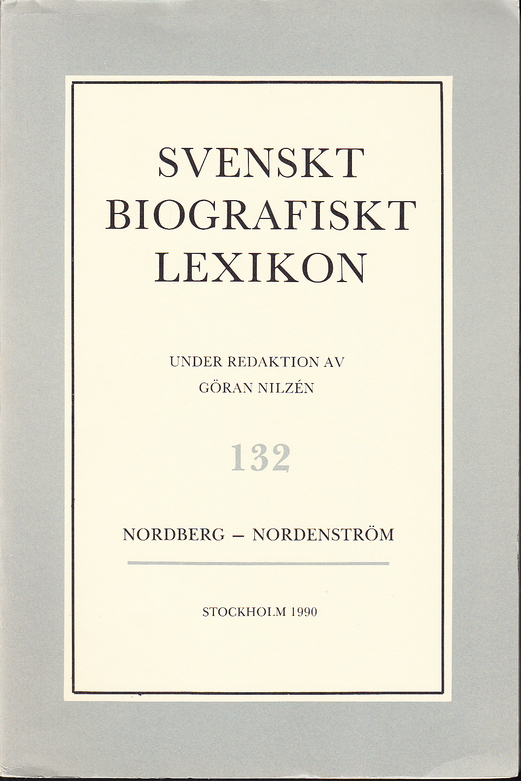Svenskt Biografiskt Lexikon. Häfte 132 [=Band 27] Nordberg - Nordenström. Under redaktion av Göran Nilzén.