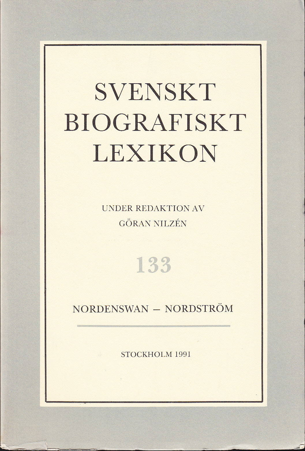 Svenskt Biografiskt Lexikon. Häfte 133 [=Band 27] Nordenswan - Nordström. Under redaktion av Göran Nilzén.