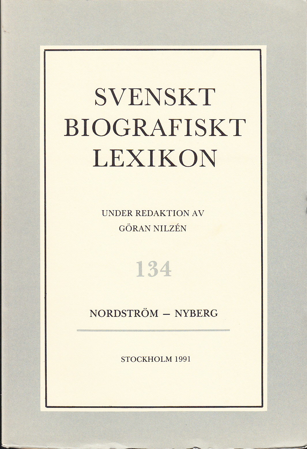 Svenskt Biografiskt Lexikon. Häfte 134 [=Band 27] Nordström - Nyberg. Under redaktion av Göran Nilzén.