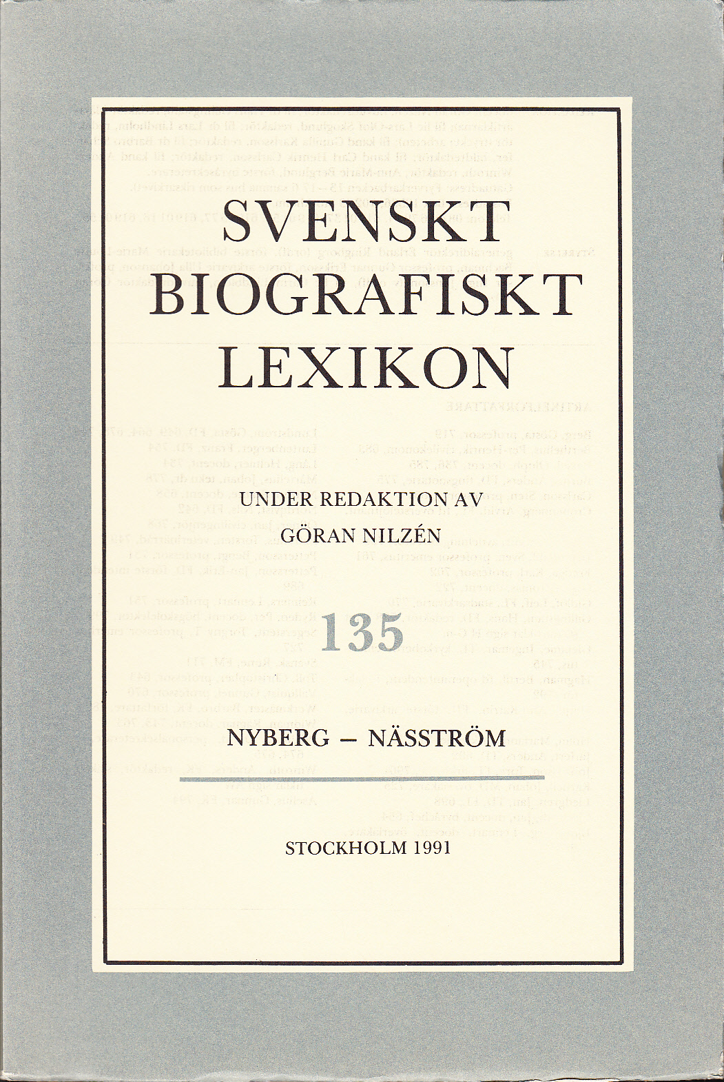 Svenskt Biografiskt Lexikon. Häfte 135 [=Band 27] Nyberg - Näsström. Under redaktion av Göran Nilzén.