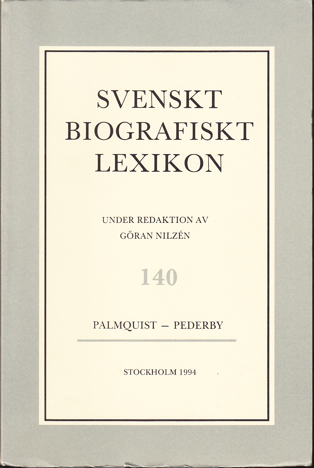 Svenskt Biografiskt Lexikon. Häfte 140 [=Band 28] Palmquist - Pederby. Under redaktion av Göran Nilzén.
