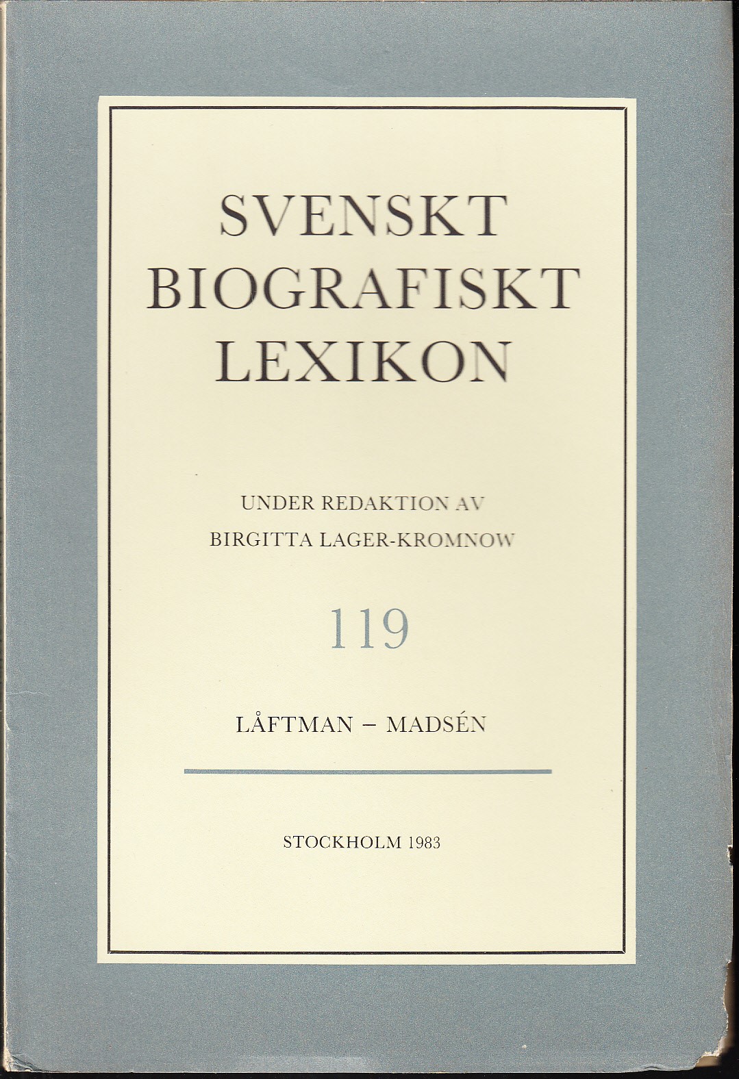 Svenskt Biografiskt Lexikon. Häfte 119 [=Band 24] Låftman - Madsén. Under redaktion av Birgitta Lager-Kromnow.