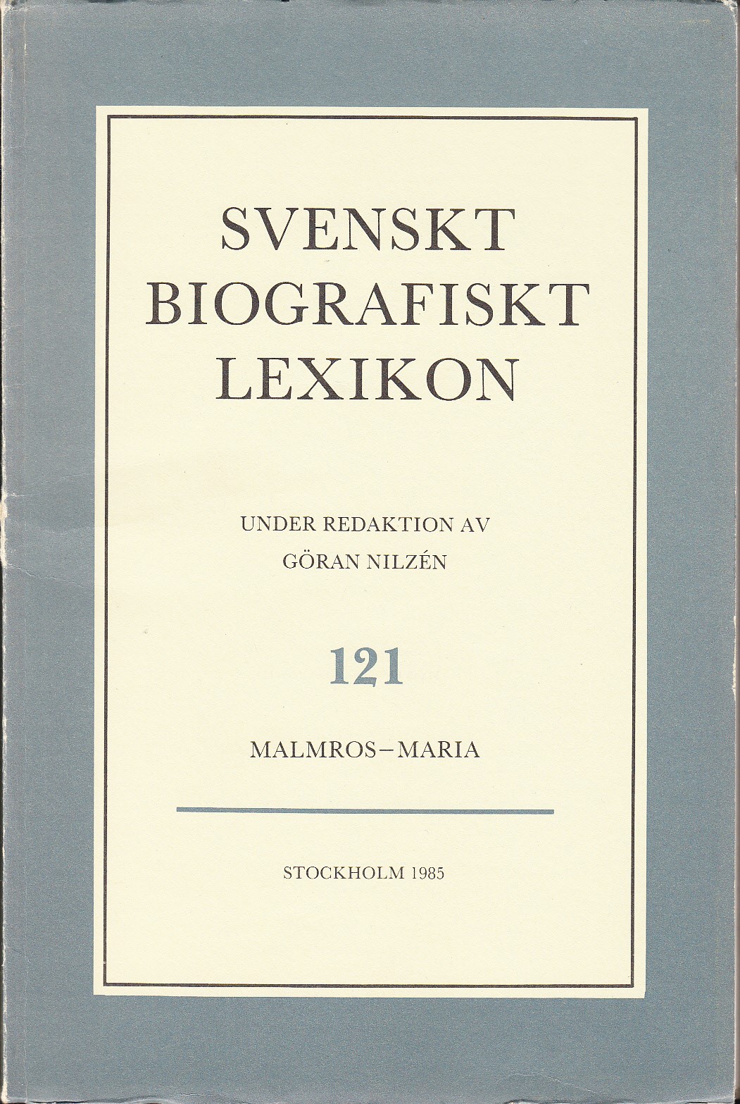 Svenskt Biografiskt Lexikon. Häfte 121 [=Band 25] Malmros - Maria. Under redaktion av Göran Nilzén.