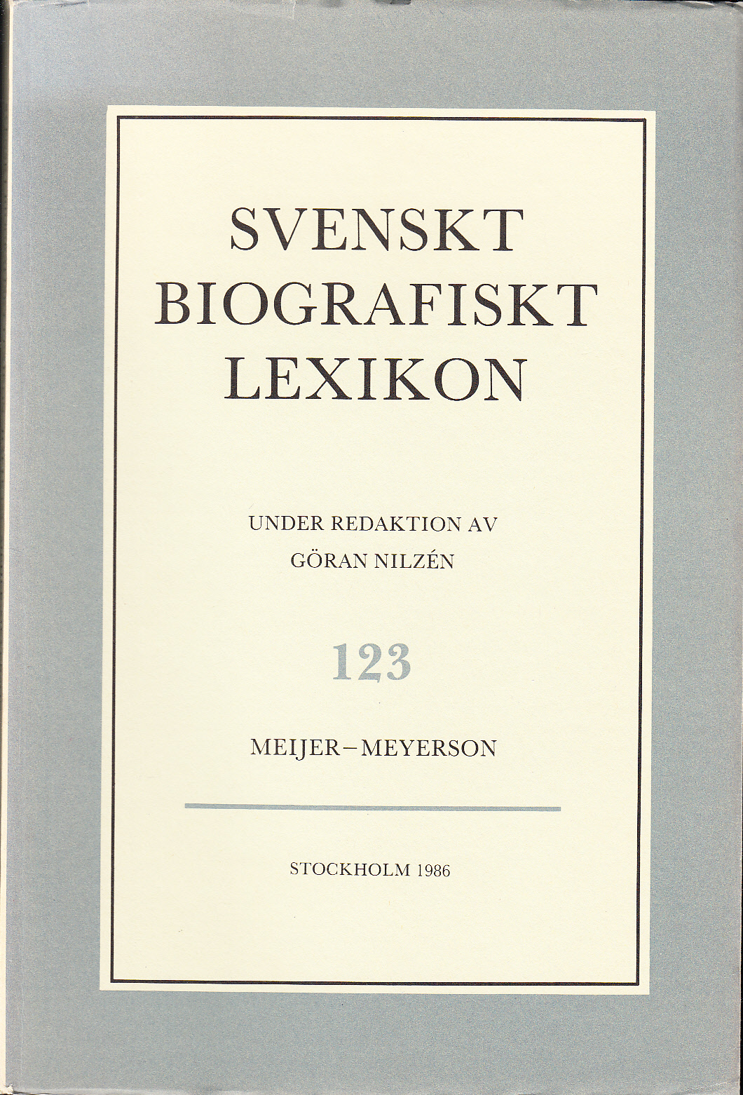 Svenskt Biografiskt Lexikon. Häfte 123 [=Band 25] Meijer - Meyerson. Under redaktion av Göran Nilzén.