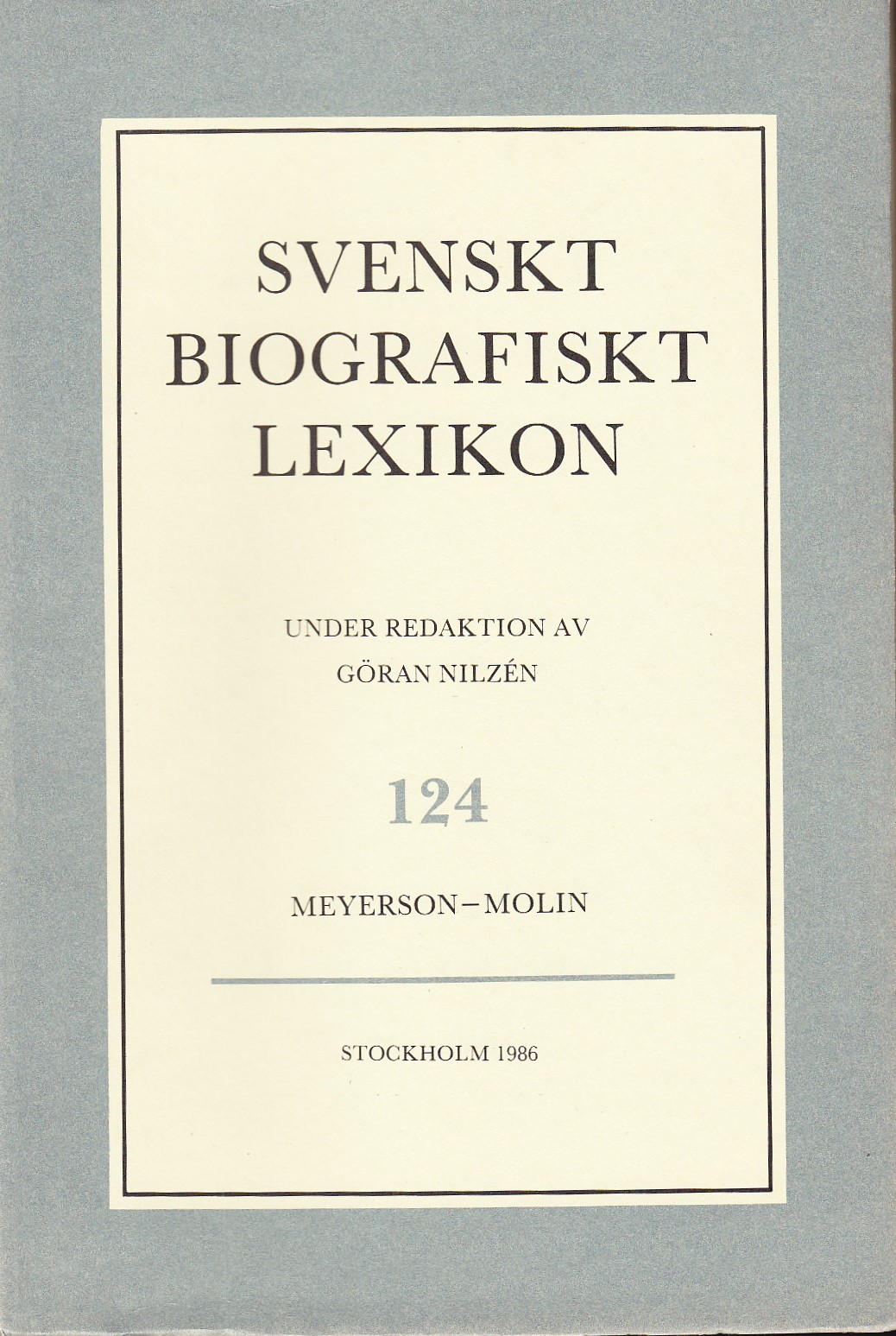 Svenskt Biografiskt Lexikon. Häfte 124 [=Band 25] Meyerson - Molin. Under redaktion av Göran Nilzén.