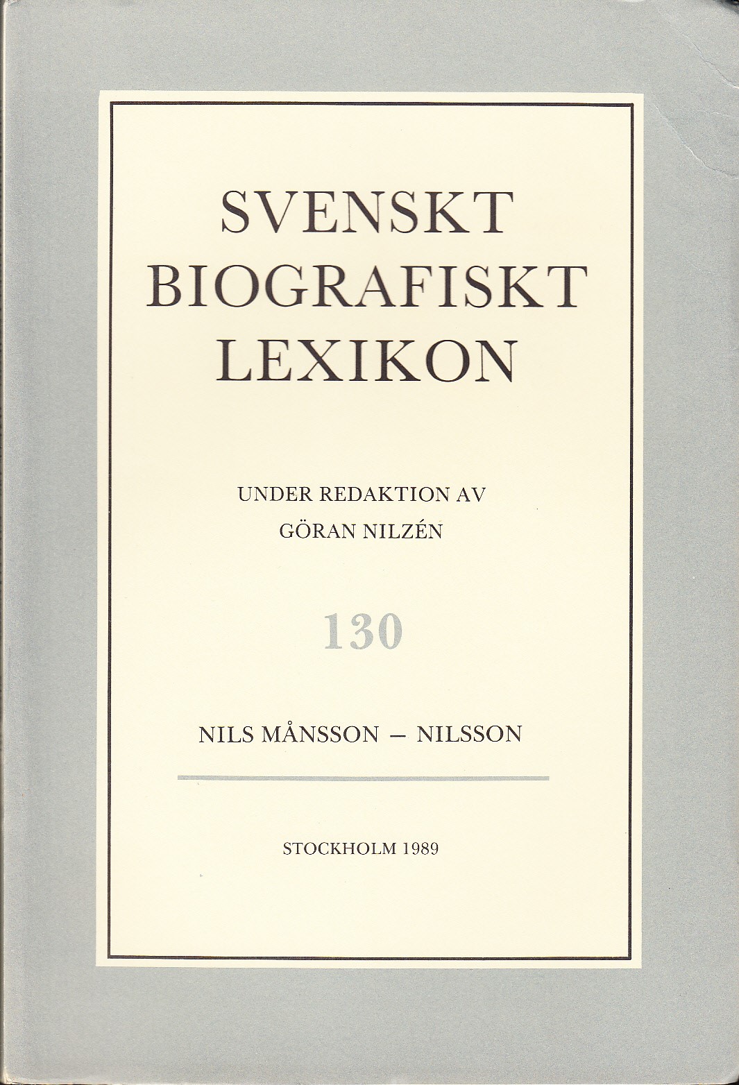 Svenskt Biografiskt Lexikon. Häfte 130 [=Band 26] Nils Månsson - Nilsson. Under redaktion av Göran Nilzén.