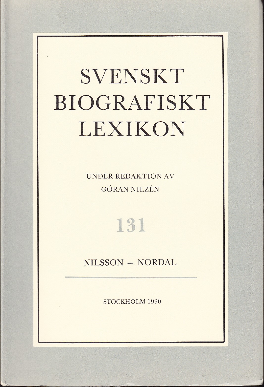 Svenskt Biografiskt Lexikon. Häfte 131 [=Band 27] Nilsson - Nordal. Under redaktion av Göran Nilzén.