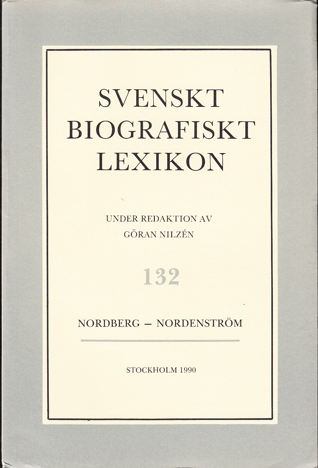 Svenskt Biografiskt Lexikon. Häfte 132 [=Band 27] Nordberg - Nordenström. Under redaktion av Göran Nilzén.