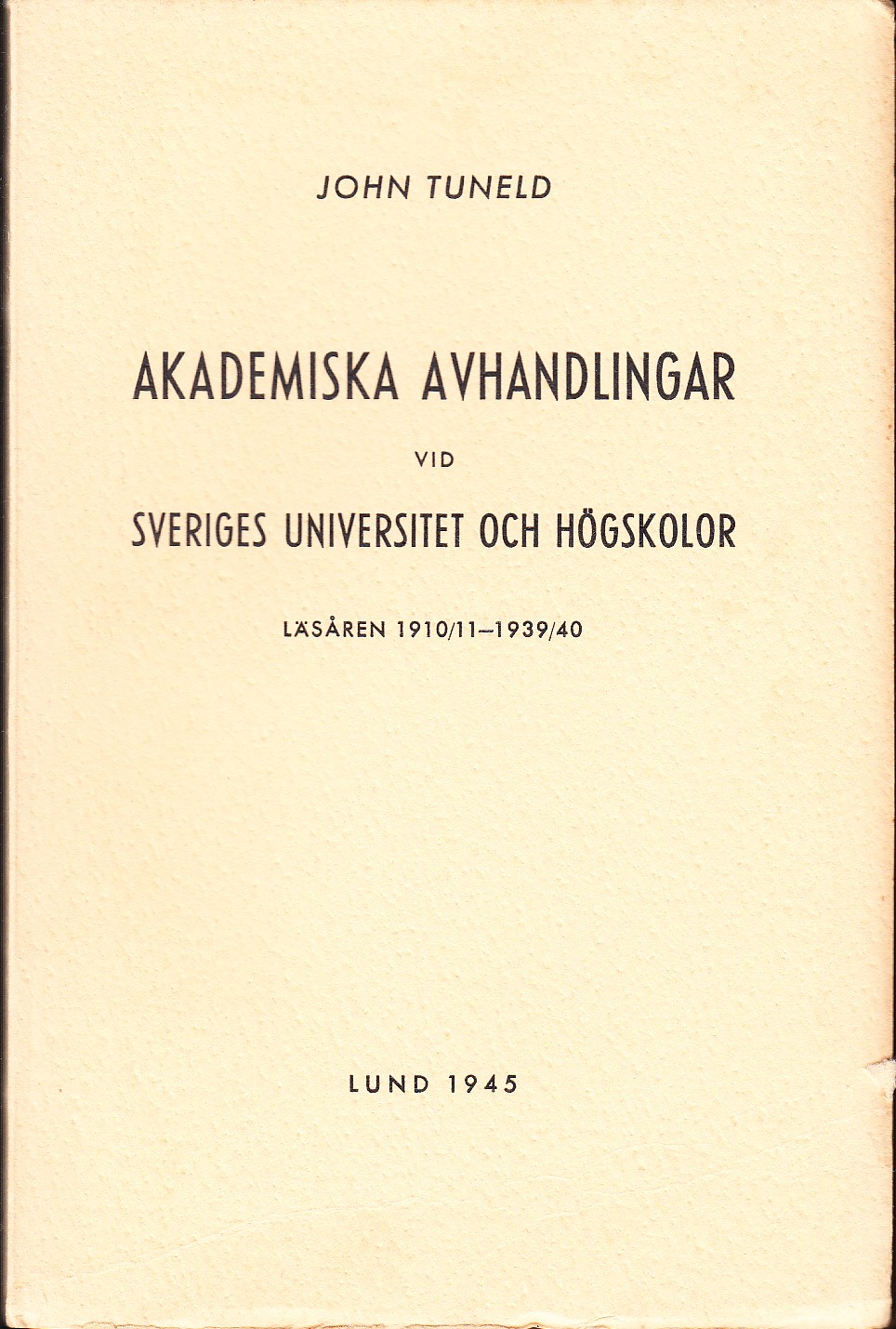 Akademiska avhandlingar vid Sveriges universitet och högskolor läsåren 1910/11-1939/40. Bibliografi.