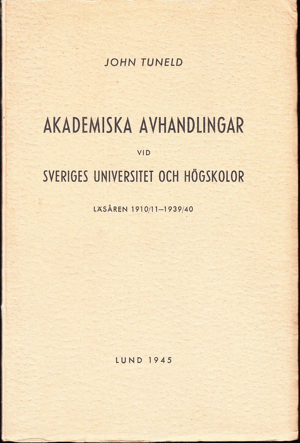 Akademiska avhandlingar vid Sveriges universitet och högskolor läsåren 1910/11-1939/40. Bibliografi.