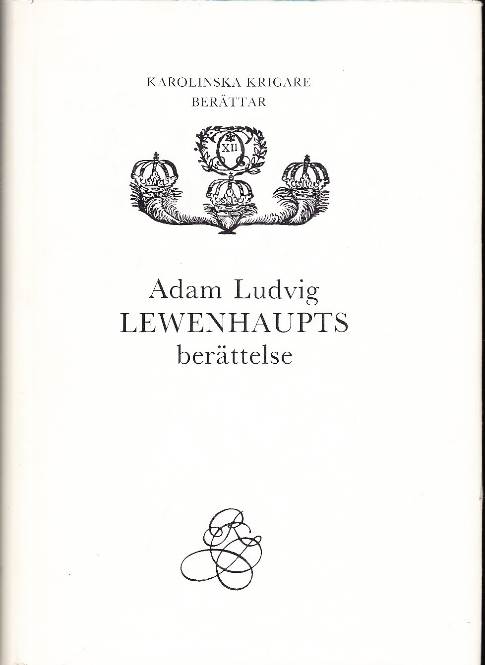 Adam Ludvig Lewenhaupts berättelse. [Utg. av] Bokförlaget Rediviva.