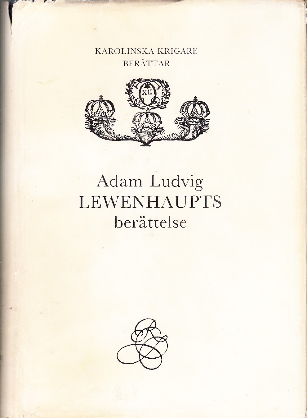 Adam Ludvig Lewenhaupts berättelse. [Utg. av] Bokförlaget Rediviva.