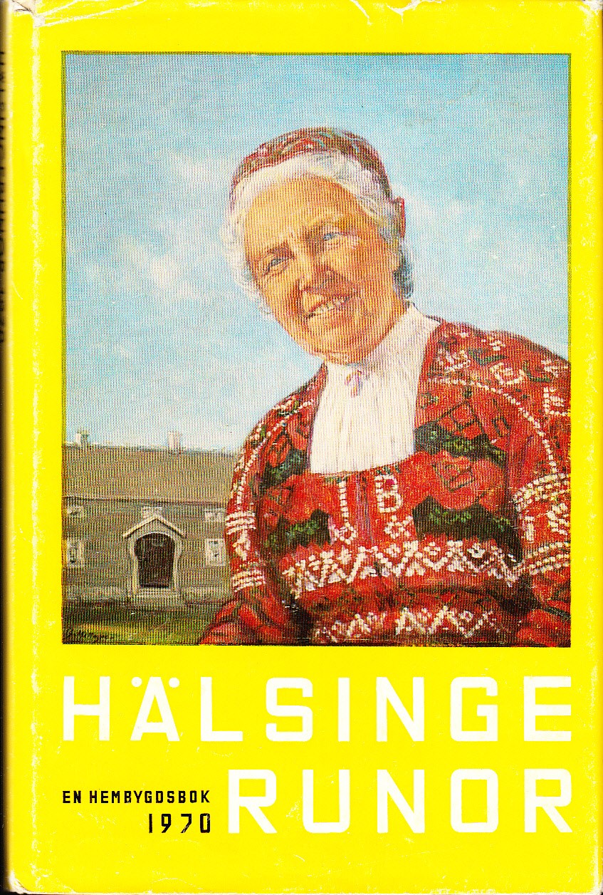 Hälsingerunor. En hembygdsbok 1970. Utgiven av Hälsingekretsen av Gästrike-Hälsinge Hembygdsförbund.