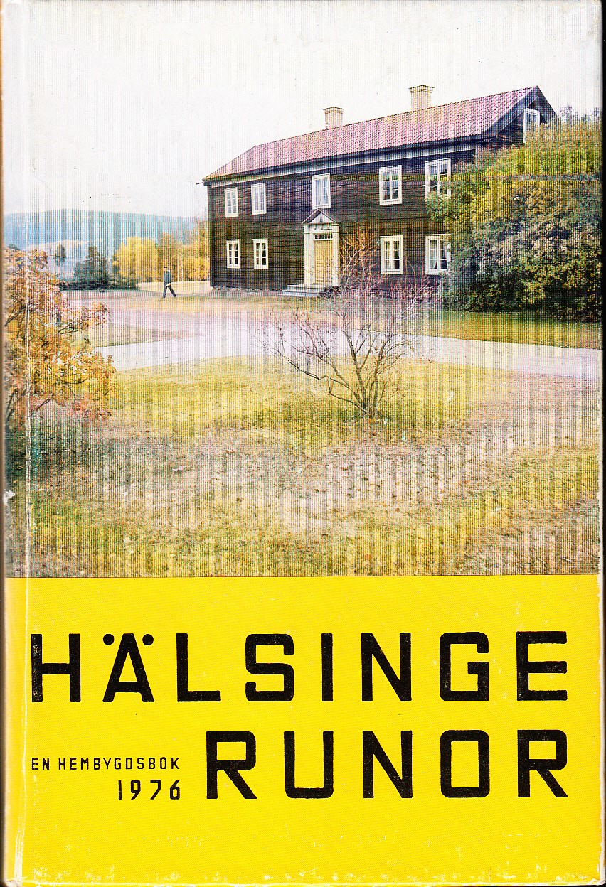 Hälsingerunor. En hembygdsbok 1976. Utgiven av Hälsingekretsen av Gästrike-Hälsinge Hembygdsförbund.