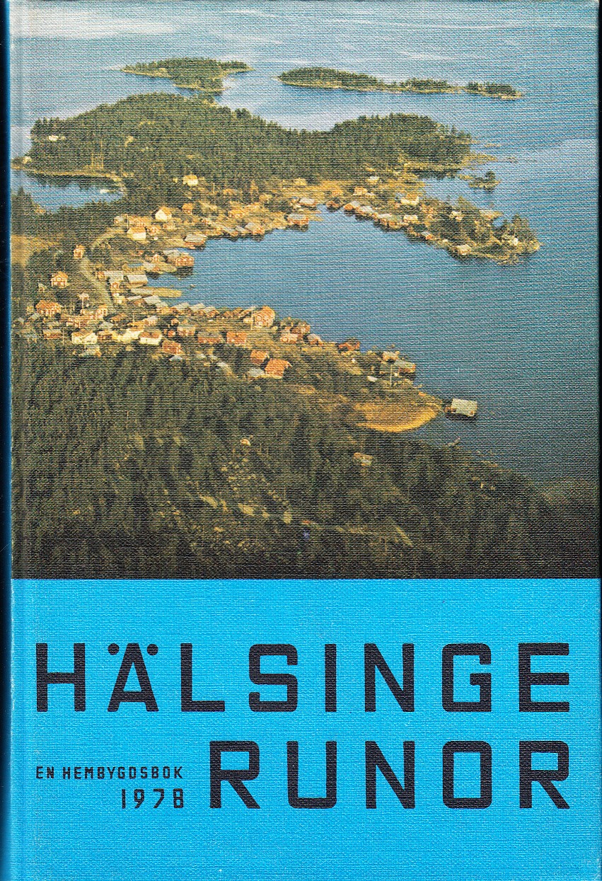 Hälsingerunor. En hembygdsbok 1978. Utgiven av Hälsingekretsen av Gästrike-Hälsinge Hembygdsförbund.