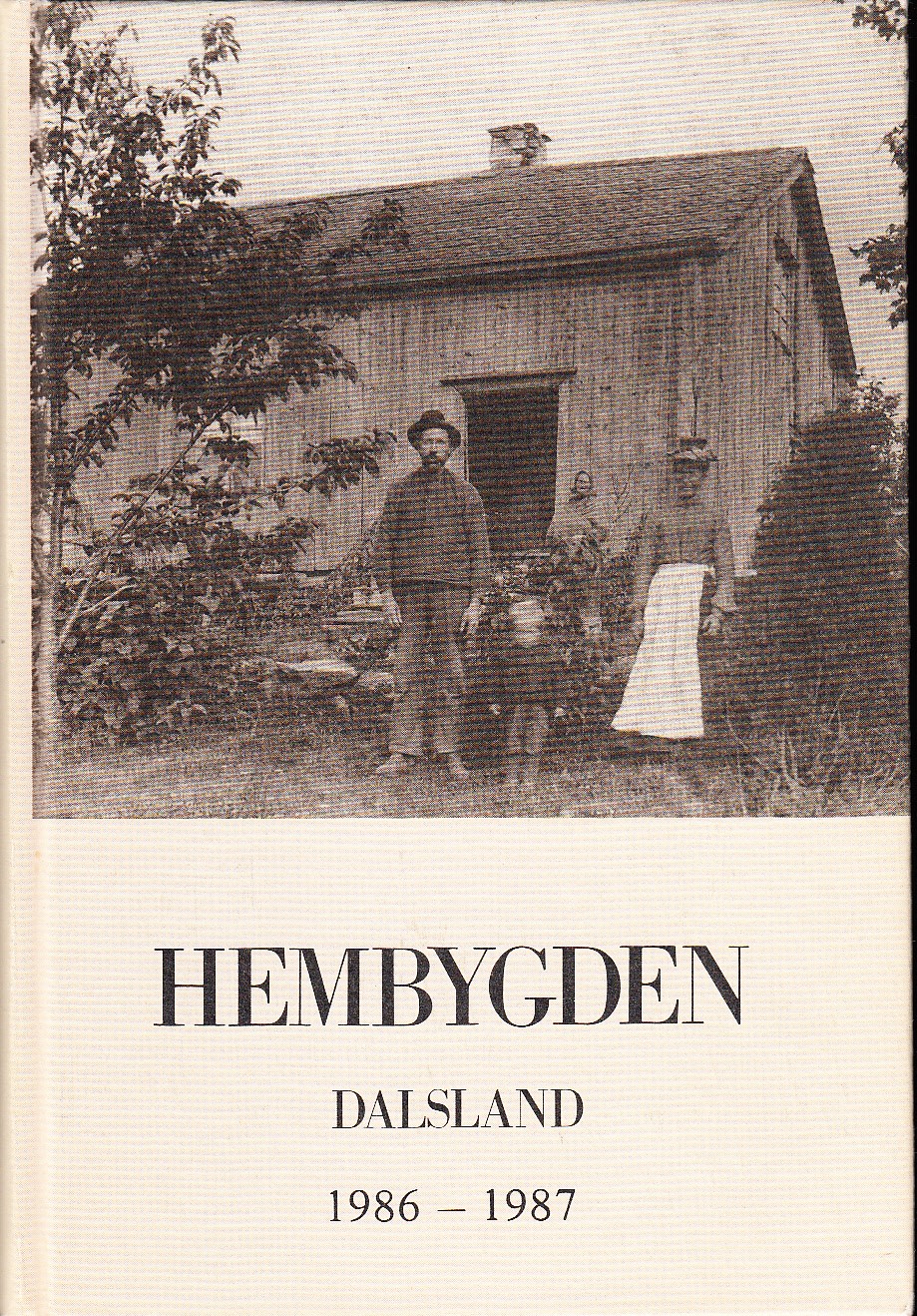Hembygden 1986-1987. [Utg. av] Dalslands Fornminnes- och Hembygdsförbund.