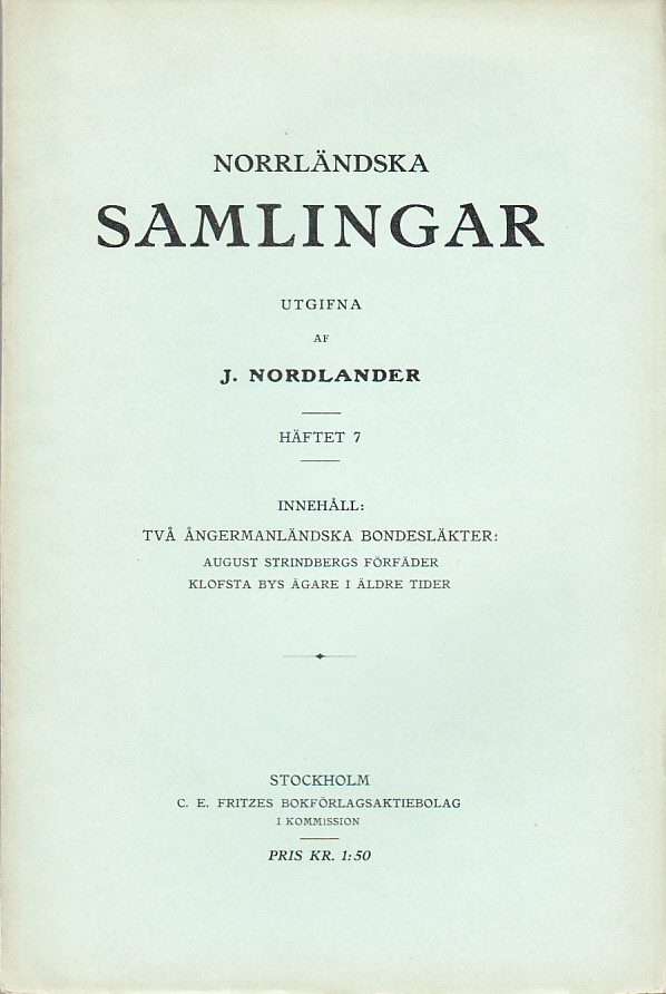 Två ångermanländska bondesläkter. August Strindbergs förfäder. Klofsta bys ägare i äldre tider. Anteckningar af J. Nordlander.