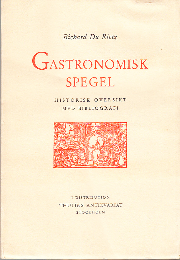 Gastronomisk spegel. Historisk översikt jämte förteckning över svenska kok- och hushållsböcker fram till 1850.