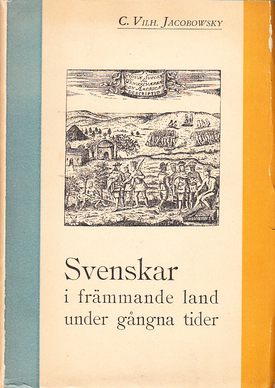 Svenskar i främmande land under gångna tider, av C. Vilh. Jacobowsky.