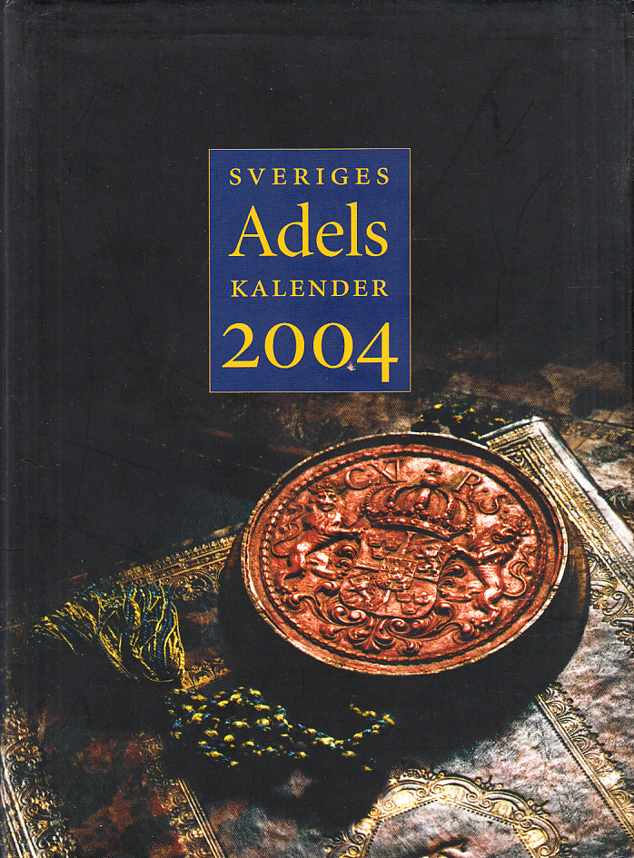 Sveriges ridderskaps och adels kalender 2004. Ett hundrade och tredje årgången.