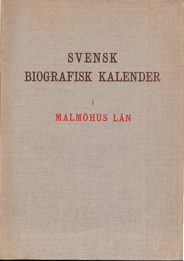 Svensk biografisk kalender. I. Malmöhus län.