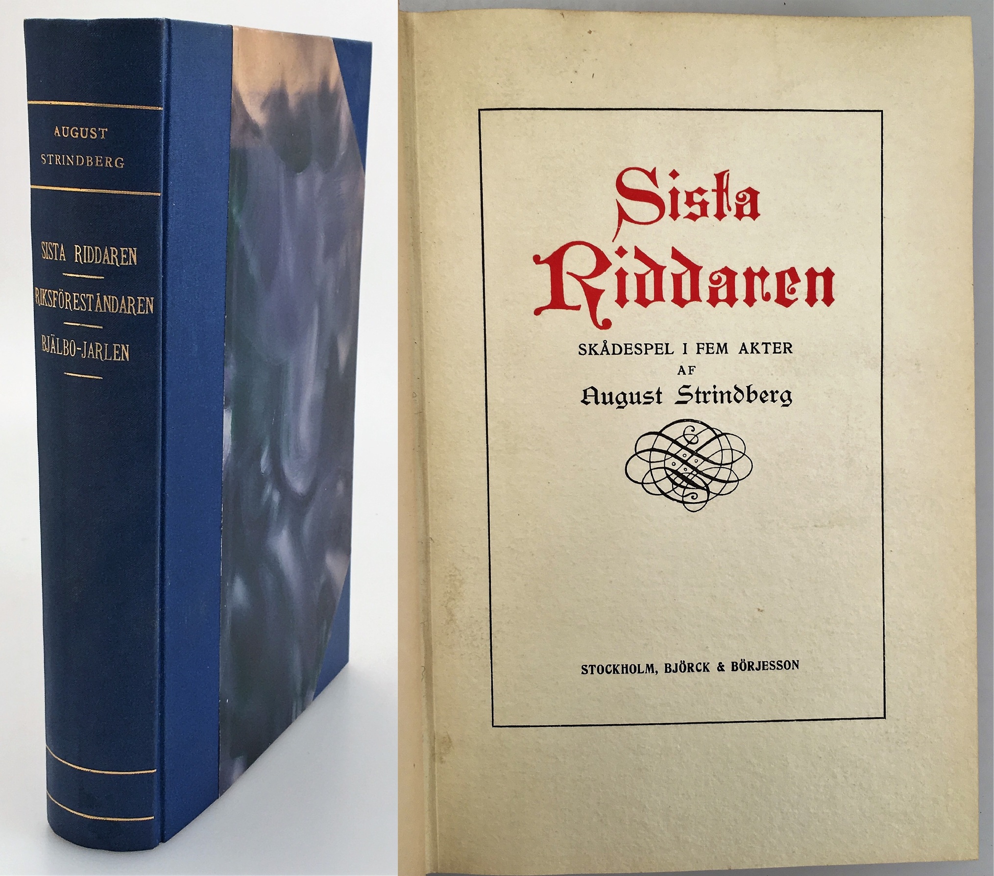 Sista riddaren. Skådespel i fem akter. + Riksföreståndaren. Skådespel i fem akter. + Bjälbo-jarlen. Skådespel i fem akter. [Utg. av] Björck & Börjesson.