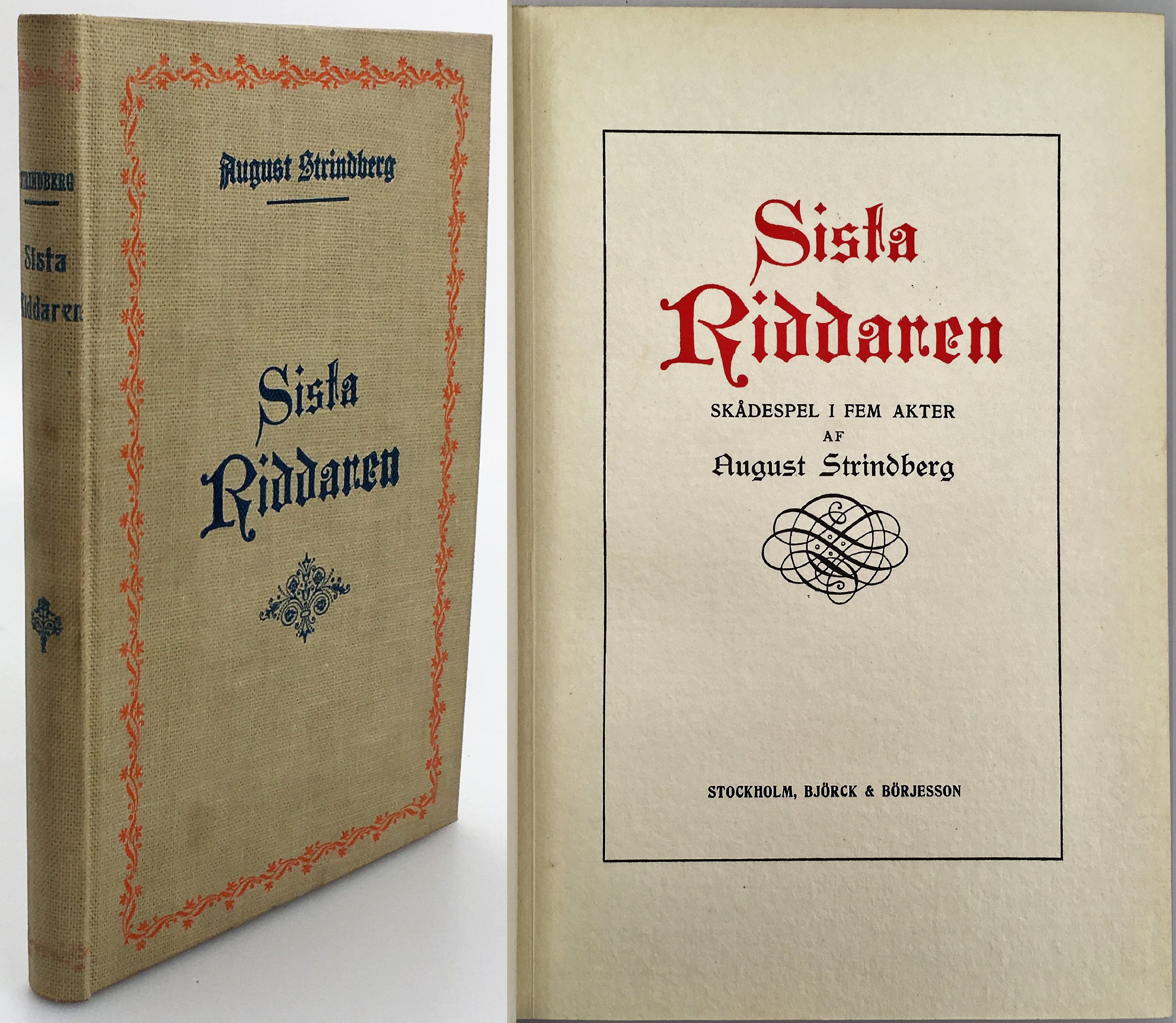 Sista riddaren. Skådespel i fem akter. [Utg. av] Björck & Börjesson.