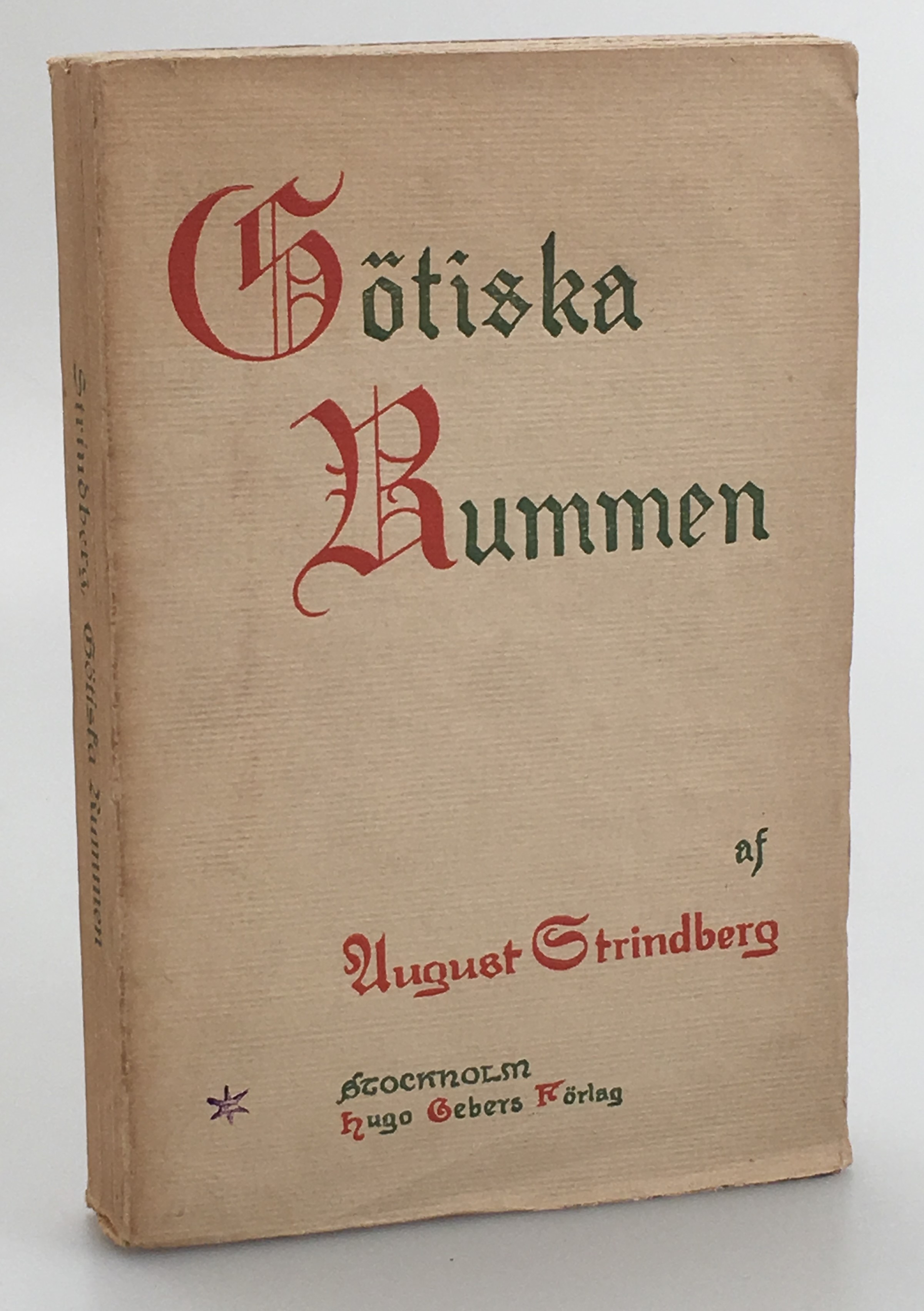 Götiska rummen. Släkt-öden från sekelslutet. [Utg. av] Hugo Gebers förlag.