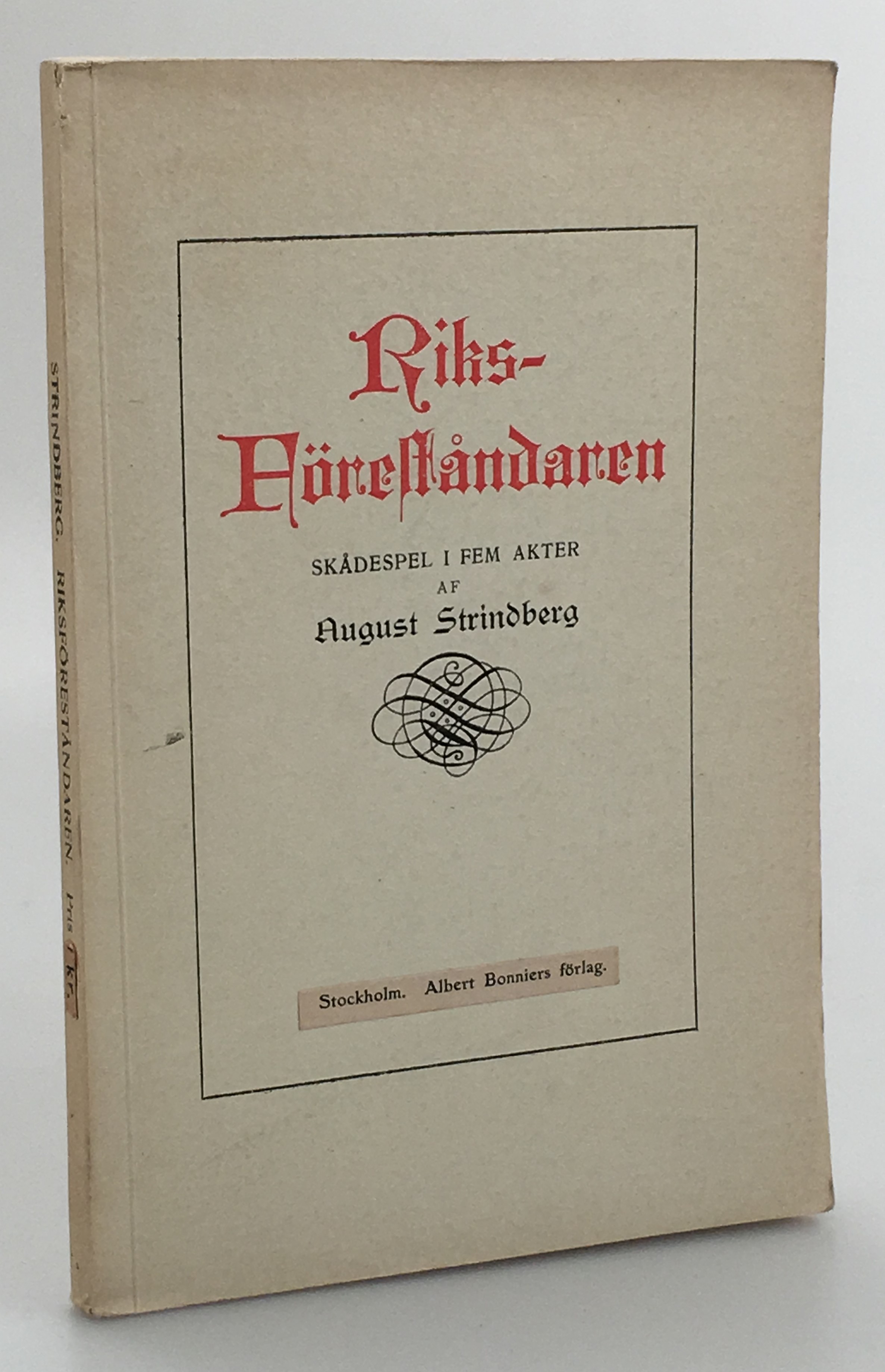 Riksföreståndaren. Skådespel i fem akter. [Utg. av] Björck & Börjesson.