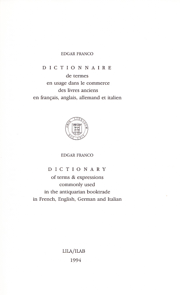Dictionnaire de termes en usage dans le commerce des livres ancins en francais, anglais, allemand et italien / Dictionary of terms & expressions commonly used in the antiquarian booktrade in French, English, German and Italian.