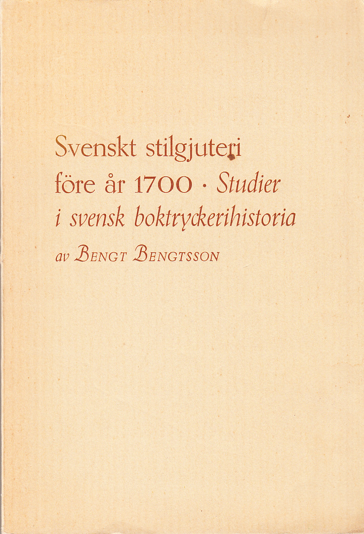 Svenskt stilgjuteri före år 1700. Studier i svensk boktryckerihistoria. [Utg. av] Skolan för bokhantverk.