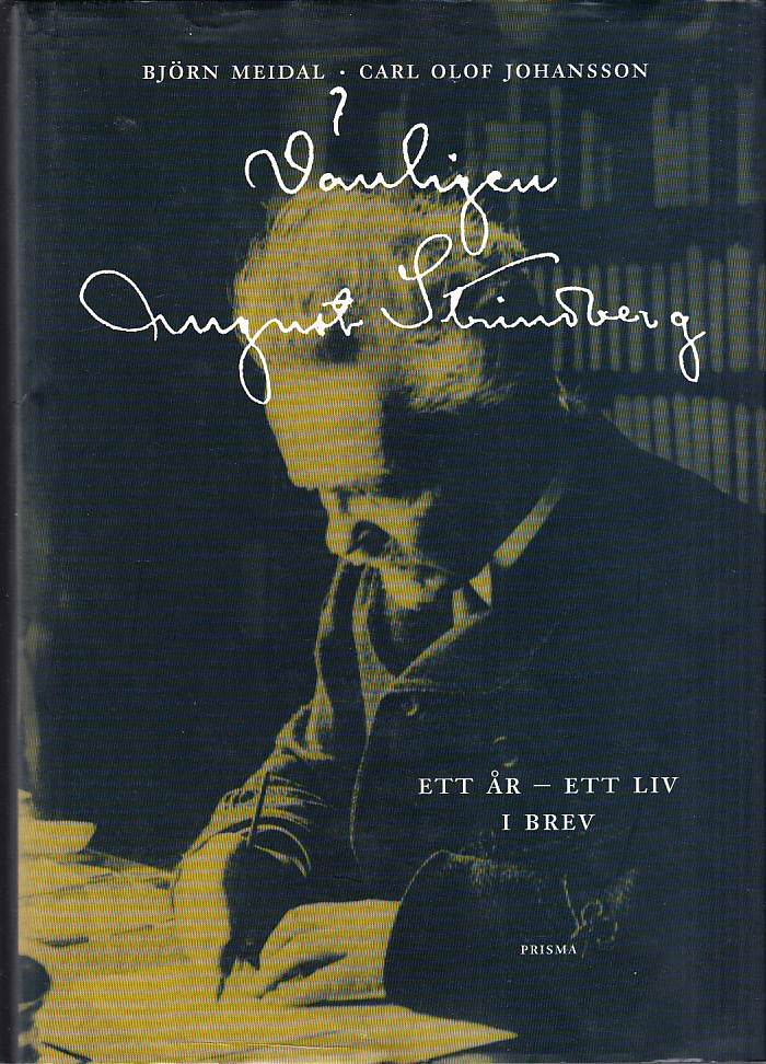 Vänligen August Strindberg. Ett år - ett liv i brev. [Utg. av] Prisma.