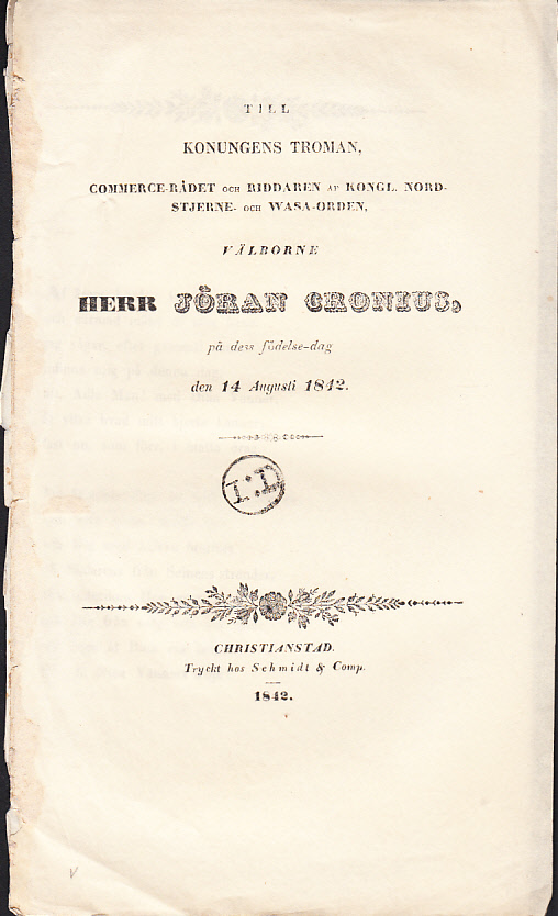 Till konungens troman, commerce-rådet och riddaren af kongl. nordstjerne- och wasa-orden, välborne herr Jöran Cronius, på dess födelse-dag den 14 aug. 1842.