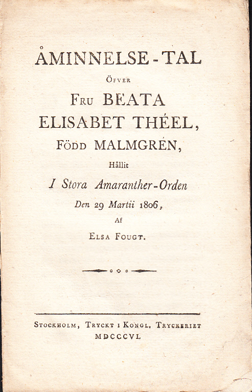 Åminnelse-tal öfver fru Beata Elisabet Théel, född Malmgrén, hållit i stora Amaranther-orden den 29 martii 1806 af Elsa Fougt.