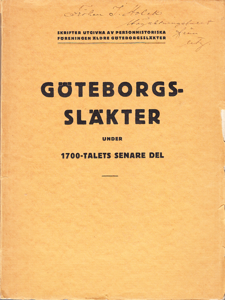 Göteborgssläkter under 1700-talets senare del. Utdrag ur Göteborgs Domkyrkoförsamlings födelsebok 1762-1790 och ur Göteborgs Kristine församlings födelsebok 1775-1790.