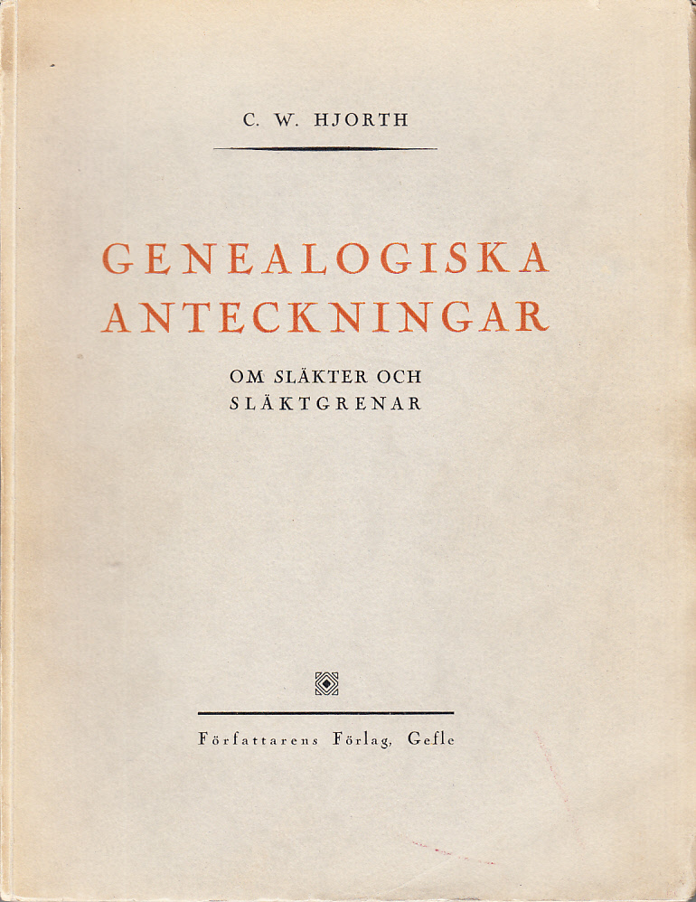 Genealogiska anteckningar om släkter och släktgrenar [Del I.] Albin, Apell, Bergengren, Blomberg, Bröms, Chace, Dahlström, Danckwardt, Dedering, Edgren, Eriksson, Fahlander, Falk, Fryckbom, Grau, Hansson, Heraeus, Hjorth, Hünner, Kindgren, Kyronius, Lindh, Livijn, Lundberg, Lundskog, Lundström, Mendling, Moberg, Möller, Norman, Rosell, Rothlöben, Ruths, Sasse, Schalander, Törncrantz, Ziervogel m. fl.