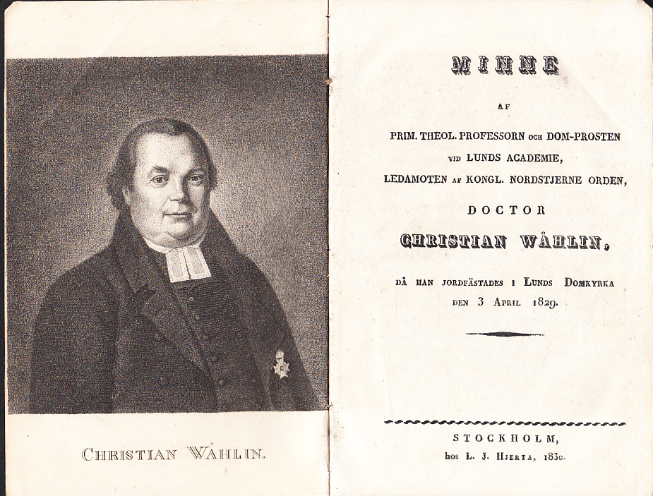 Minne af prim. theol. professorn och dom-prosten vid Lunds Academie, ledamoten af Kongl. Nordstjerne orden, doctor Christian Wåhlin, då han jordfästades i Lunds domkyrka den 3 april 1829.