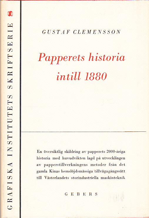 Papperets historia intill 1880. [En översiktlig skildring av papperets 2000-åriga historia med huvudvikten lagd på utvecklingen av papperstillverkningens metoder från det gamla Kinas hemslöjdsmässiga tillvägagångssätt till Västerlandets storindustriella maskinteknik].