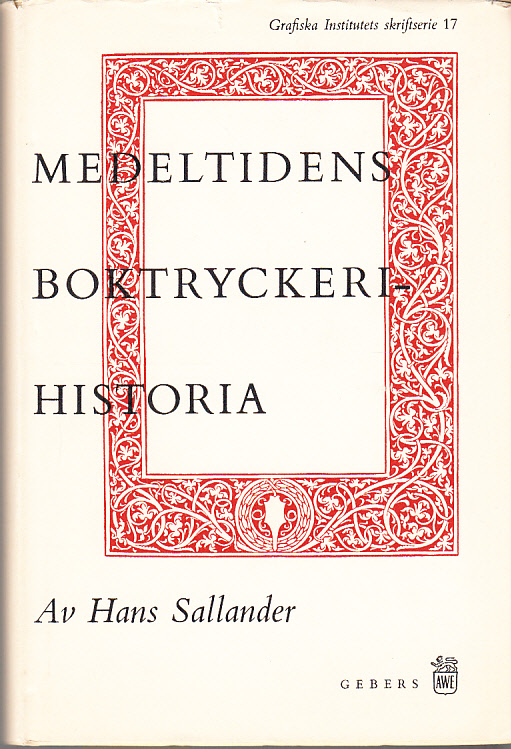 Medeltidens boktryckerihistoria. En översikt. [Utg. av] Gebers.